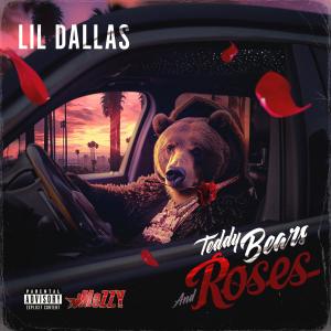 Lil Dallas的專輯TeddyBears And Roses (Explicit)