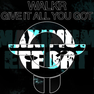 Album Give It All You Got oleh WALKR