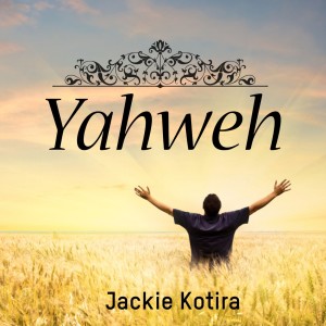 Jackie Kotira的專輯Yahweh