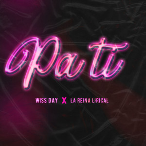 Listen to Pa Ti song with lyrics from Wiss Day