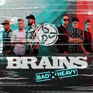 Listen to Bad & Heavy song with lyrics from Brains