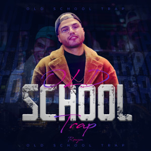 收聽Raym的Old School Trap歌詞歌曲