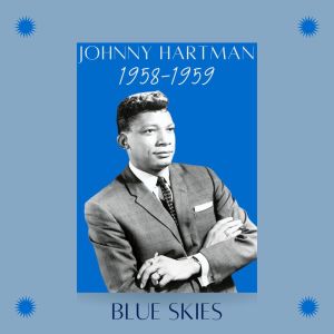 Johnny Hartman的專輯Blue Skies (1958-1959)