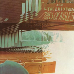 อัลบัม Miles of Aisles (Live) ศิลปิน Joni Mitchell