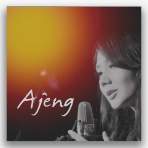 收听Ajeng的Saat Kau Tak Di Sini歌词歌曲