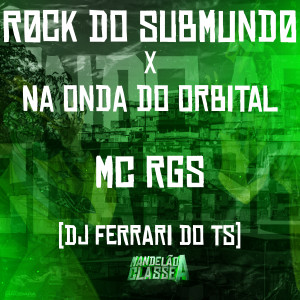 ดาวน์โหลดและฟังเพลง Røck do Submundø X na Onda do Orbital พร้อมเนื้อเพลงจาก Mc RGS