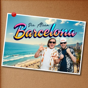 Listen to Barcelona (Explicit) song with lyrics from Die Atzen