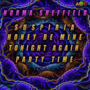 Norma Sheffield的專輯SUSPIRIA / HONEY BE MINE / TONIGHT AGAIN / PARTY TIME (Original ABEATC 12" master)