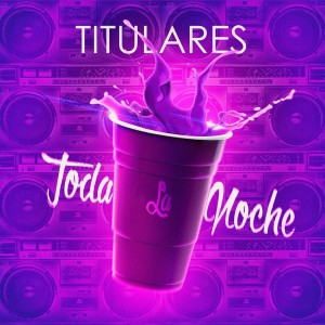 Album Toda La Noche from Titulares