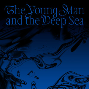 The Young Man and the Deep Sea dari Hyunsik