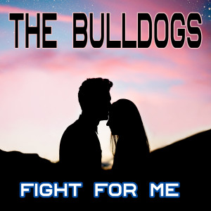 Album Fight for me from The bulldogs