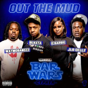 Album Out The Mud (Bar Wars Cypher #5) [feat. Bla$ta, D' Barbie, WayMoBandzz, & JLR Delly] (Explicit) from Bla$ta