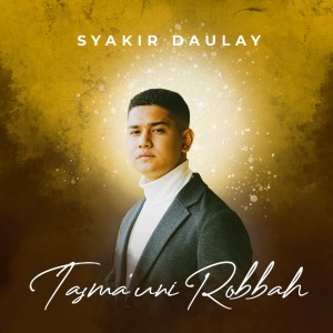 Album Tasma'uni Robbah oleh Syakir Daulay