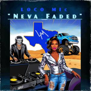 อัลบัม Neva Faded ศิลปิน Loco Mic