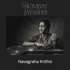 Album Navagraha Krithis from Bombay Jayashri