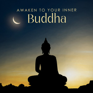 Awaken to Your Inner Buddha (Meditation Early in the Morning and Before Bedtime)