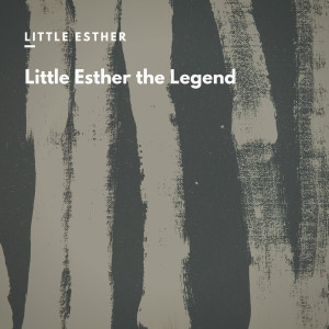 อัลบัม Little Esther the Legend ศิลปิน Little Esther