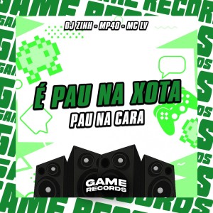 Album É Pau Na Xota Pau Na Cara (Explicit) from 