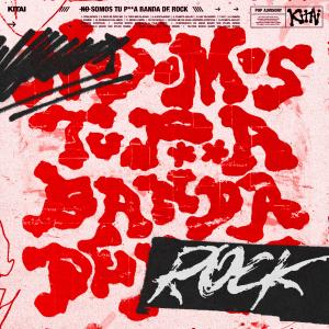 Kitai的專輯Somos Tu P*** Banda De Rock (Edición Deluxe) (Explicit)