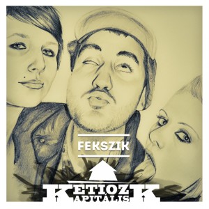 ดาวน์โหลดและฟังเพลง Fekszik พร้อมเนื้อเพลงจาก Ketioz