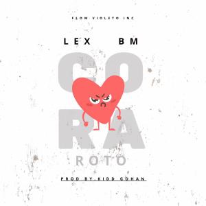 收聽Lex Bm的Corazón Roto (feat. Kidd Gohan)歌詞歌曲