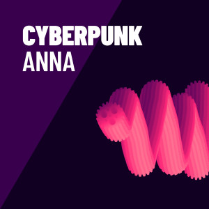ANNA (UK)的專輯Cyberpunk