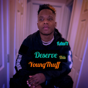 收聽YoungThuff的I Don't Deserve This歌詞歌曲