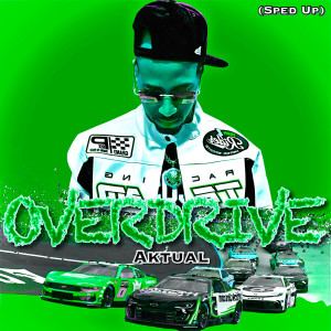 Album Overdrive (Sped Up) [Explicit] from Aktual
