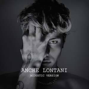 Listen to Anche Lontani - Acoustic Version (Acoustic Version) song with lyrics from Dadde