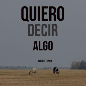 ดาวน์โหลดและฟังเพลง Quiero Decir Algo (Explicit) พร้อมเนื้อเพลงจาก Xvideo Token