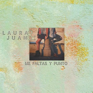 ดาวน์โหลดและฟังเพลง Me Faltas y Punto พร้อมเนื้อเพลงจาก Laura Y Juan