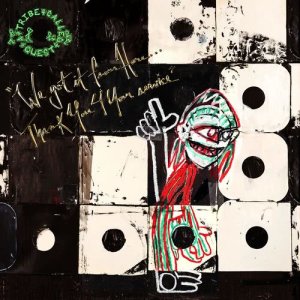 อัลบัม We got it from Here... Thank You 4 Your service ศิลปิน A Tribe Called Quest