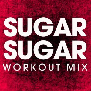 收聽Power Music Workout的Sugar Sugar (Extended Workout Remix)歌詞歌曲