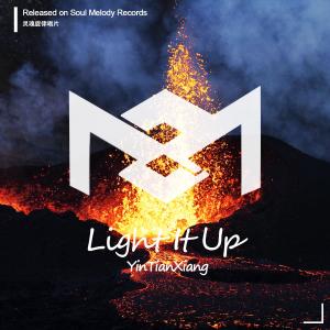 Listen to Light It Up song with lyrics from YinTianXiang