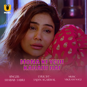 Dengarkan lagu Mona Ki Yehi Kahani Hai (From "Mona Home Delivery") nyanyian Shabab Sabri dengan lirik