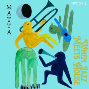 Matta的專輯When Jazz Meets House