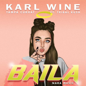 ดาวน์โหลดและฟังเพลง Baila พร้อมเนื้อเพลงจาก Karl Wine