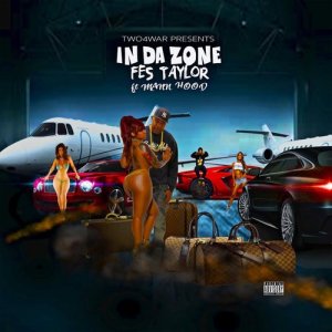 ดาวน์โหลดและฟังเพลง In My Zone (Explicit) พร้อมเนื้อเพลงจาก Fes Taylor