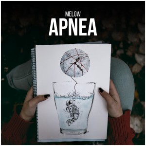 ดาวน์โหลดและฟังเพลง Apnea พร้อมเนื้อเพลงจาก Melow