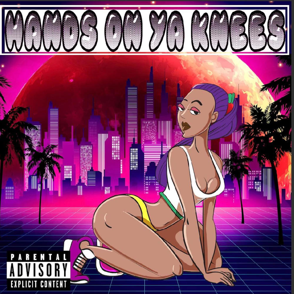 Hands On Ya Knees (Explicit)