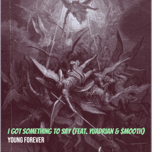 Album I Got Something to Say (Explicit) from Young Forever