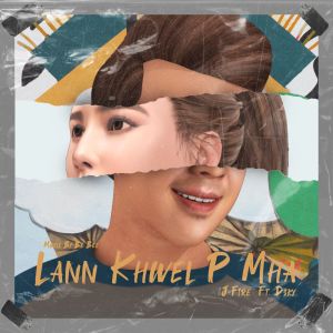 J-FirE的专辑Lann Kwal Pe Ma