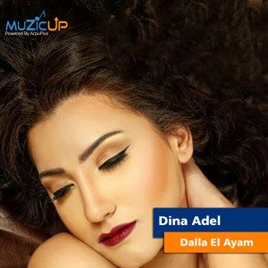收聽Dina Adel的Dalla El Ayam歌詞歌曲