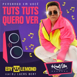 ดาวน์โหลดและฟังเพลง Tuts Tuts Quero Ver Pensando Em Você พร้อมเนื้อเพลงจาก Edy Lemond