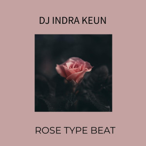 Rose Type Beat dari Dj Indra keun