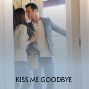 ดาวน์โหลดและฟังเพลง Kiss Me Goodbye พร้อมเนื้อเพลงจาก Petula Clark