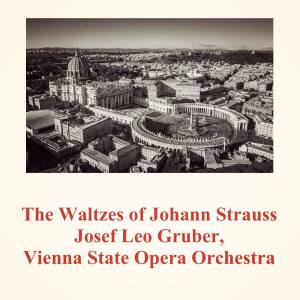 Album The Waltzes of Johann Strauss oleh Josef Leo Gruber