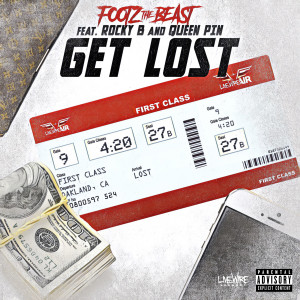 收聽Footz the Beast的Get Lost (Explicit)歌詞歌曲