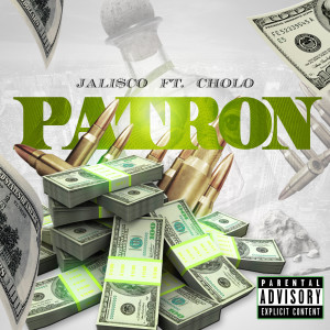 收听Jalisco的Patron (Explicit)歌词歌曲