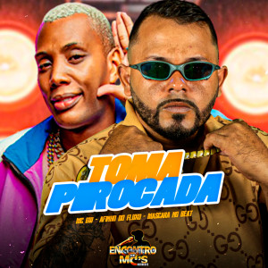 收聽MC GW的TOMA PIROCADA (Explicit)歌詞歌曲